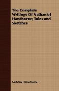 The Complete Writings of Nathaniel Hawthorne, Tales and Sketches