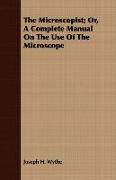 The Microscopist, Or, a Complete Manual on the Use of the Microscope