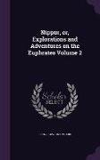 Nippur, or, Explorations and Adventures on the Euphrates Volume 2