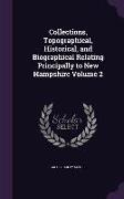 Collections, Topographical, Historical, and Biographical Relating Principally to New Hampshire Volume 2