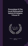 Proceedings Of The Royal Philosophical Society Of Glasgow, Volume 35