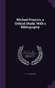 Michael Drayton, a Critical Study, With a Bibliography