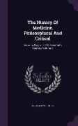 The History Of Medicine, Philosophical And Critical: From Its Origin To The Twentieth Century, Volume 1