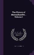 The History of Massachusetts .. Volume 1