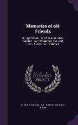 Memories of old Friends: Being Extracts From the Journals of Caroline Fox of Penjerrick, Cornwall From 1835 to 1871 Volume 2
