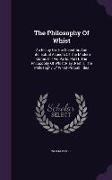 The Philosophy Of Whist: An Essay On The Scientific And Intellectual Aspects Of The Modern Game. In Two Parts. Part I. The Philosophy Of Whist