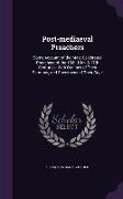 Post-mediaeval Preachers: Some Account of the Most Celebrated Preachers of the 15th, 16th, & 17th Centuries, With Outlines of Their Sermons, and