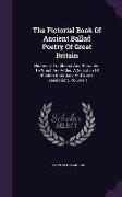 The Pictorial Book Of Ancient Ballad Poetry Of Great Britain: Historical, Traditional And Romantic: To Which Are Added, A Selection Of Modern Imitatio