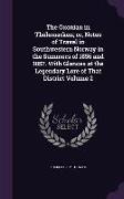 The Oxonian in Thelemarken, or, Notes of Travel in Southwestern Norway in the Summers of 1856 and 1857. With Glances at the Legendary Lore of That Dis