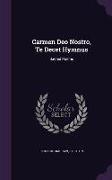 Carmen Deo Nostro, Te Decet Hymnus: Sacred Poems