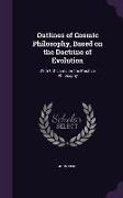 Outlines of Cosmic Philosophy, Based on the Doctrine of Evolution: With Criticisms on the Positive Philosophy