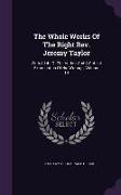 The Whole Works Of The Right Rev. Jeremy Taylor: With A Life Of The Author And A Critical Examination Of His Writings, Volume 14