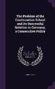 The Problem of the Continuation School and its Successful Solution in Germany, a Consecutive Policy