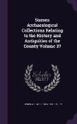 Sussex Archaeological Collections Relating to the History and Antiquities of the County Volume 37