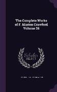 The Complete Works of F. Marion Crawford Volume 26
