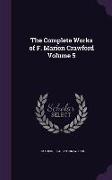 The Complete Works of F. Marion Crawford Volume 5