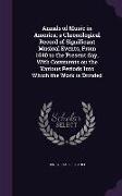 Annals of Music in America, a Chronological Record of Significant Musical Events, From 1640 to the Present day, With Comments on the Various Periods I