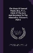 The Diary Of Samuel Pepys, M.a., F.r.s., Clerk Of The Acts And Secretary To The Admirality, Volume 5, Part 2