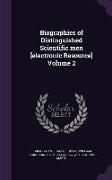Biographies of Distinguished Scientific men [electronic Resource] Volume 2