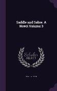 Saddle and Sabre. A Novel Volume 3