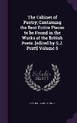 The Cabinet of Poetry, Containing the Best Entire Pieces to be Found in the Works of the British Poets. [edited by S.J. Pratt] Volume 5