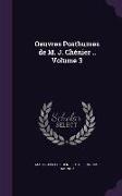 Oeuvres Posthumes de M. J. Chénier .. Volume 3