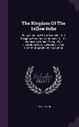 The Kingdom Of The Yellow Robe: Being Sketches Of The Domestic And Religious Rites And Ceremonies Of The Siamese, By Ernest Young. With Illustrations