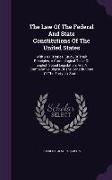 The Law Of The Federal And State Constitutions Of The United States: With An Historical Study Of Their Principles, A Chronological Table Of English So