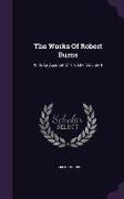 The Works Of Robert Burns: With An Account Of His Life, Volume 1