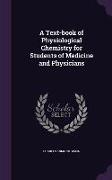 A Text-book of Physiological Chemistry for Students of Medicine and Physicians