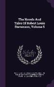 The Novels And Tales Of Robert Louis Stevenson, Volume 5