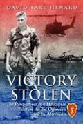 Victory Stolen: The Perspectives of a Helicopter Pilot on the TET Offensive and Its Aftermath