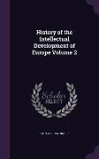 History of the Intellectual Development of Europe Volume 2