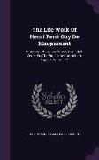 The Life Work Of Henri René Guy De Maupassant: Embracing Romance, Travel, Comedy & Verse, For The First Time Complete In English, Volume 17