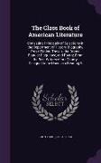 The Class Book of American Literature: Consisting Principally of Selections in the Department of History, Biography, Prose Fiction, Travels, the Drama