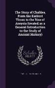 The Story of Chaldea, From the Earliest Times to the Rise of Assyria (treated as a General Introduction to the Study of Ancient History)