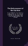 The Dethronement of the City Boss: Being a Study of the Commission Plan as Begun in Galveston, Developed and Extended in Des Moines, and Already Taken