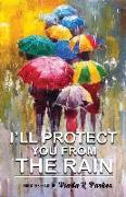 I'll Protect You From The Rain