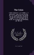 The Crisis: A Solemn Appeal To The President, The Senate And House Of Representatives, And The Citizens Of The United States, On T