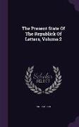 The Present State Of The Republick Of Letters, Volume 2