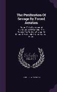 The Purification Of Sewage By Forced Aeration: Report Of An Experimental Investigation Of The Value Of A Process For Purifying Sewage By Means Of Arti