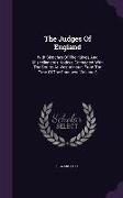 The Judges of England: With Sketches of Their Lives, and Miscellaneous Notices Connected with the Courts at Westminster, from the Time of the