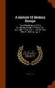 A History of Modern Europe: From the Outbreak of the Revolutionary War in 1792 to the Accession of Louis XVIII in 1814. from 1814 to 1848, Volume