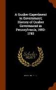 A Quaker Experiment in Government, History of Quaker Government in Pennsylvania, 1682-1783