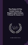 The Policy of the United States as Regards Intervention, Volume 93, Issues 1-2