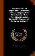 The History of the Popes, Their Church and State and Especially of Their Conflicts with Protestantism in the Sixteenth & Seventeenth Centuries, Volume