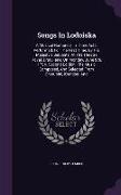 Songs In Lodoiska: A Musical Romance, In Three Acts, Performed, For The First Time, By His Majesty's Servants, At The Theatre Royal, Drur