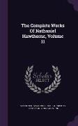 The Complete Works Of Nathaniel Hawthorne, Volume 11