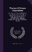 The Law of Private Corporations: Based Upon the Statutes of the State of Washington, and the Decisions of the Supreme Court of the State of Washington