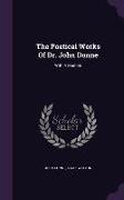 The Poetical Works of Dr. John Donne: With a Memoir